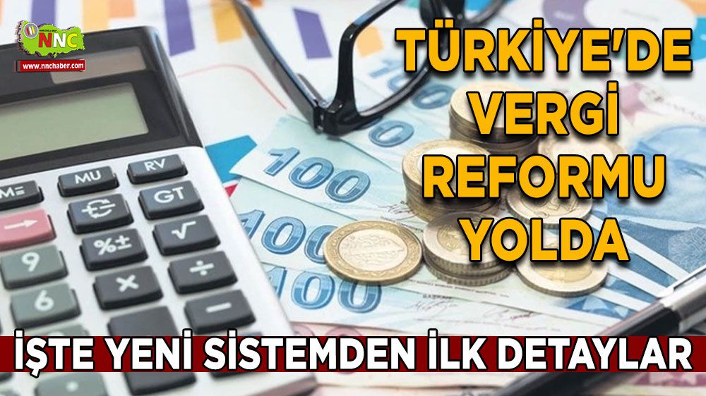 Türkiye'de vergi reformu yolda
