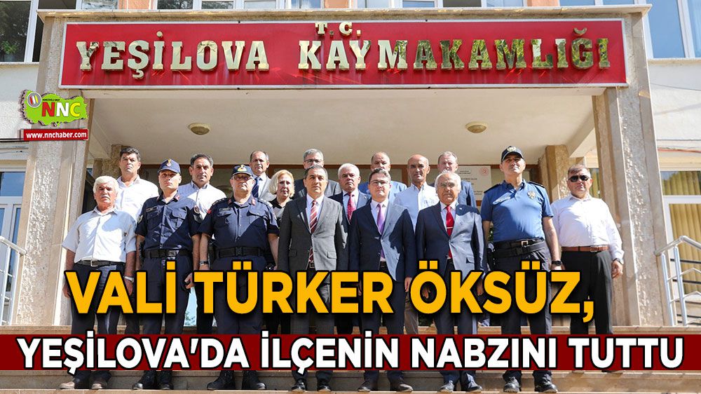 Vali Türker Öksüz, Yeşilova'da ilçenin nabzını tuttu