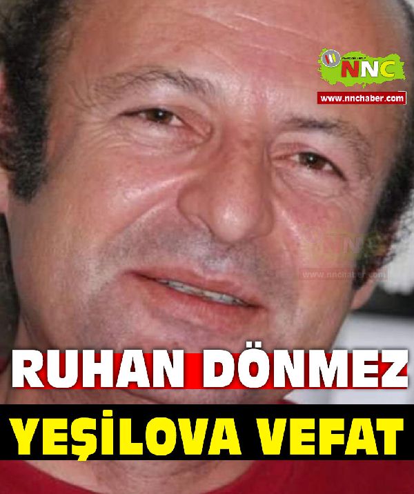 Yeşilova Vefat Ruhan Dönmez