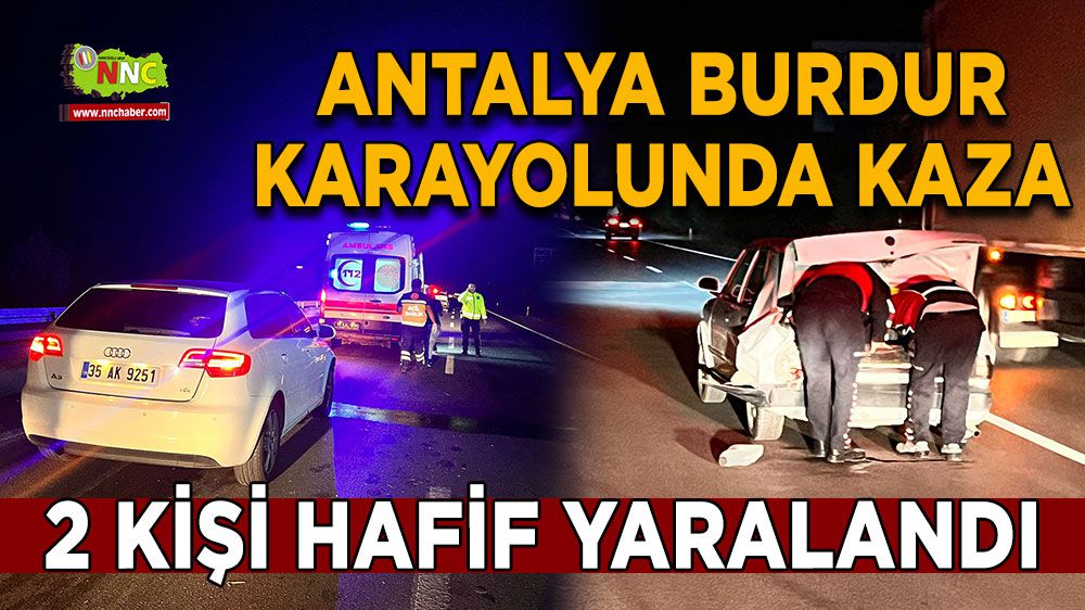 Antalya Burdur karayolu kaza!