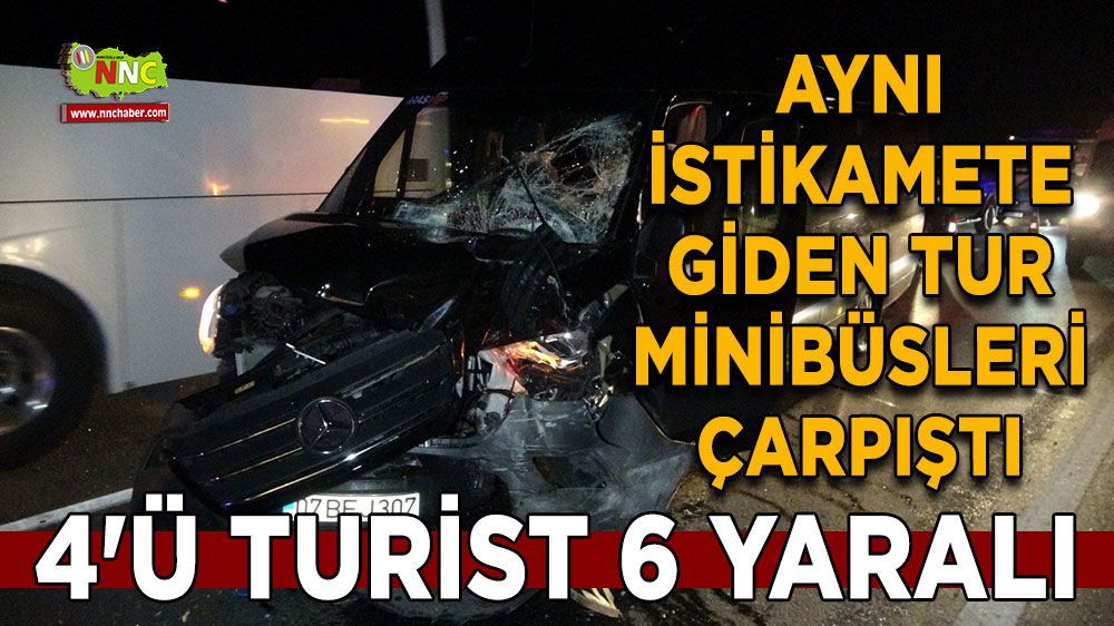 Antalya kaza! Antalya'daki kazada tur araçları çarpıştı Turistler yaralı