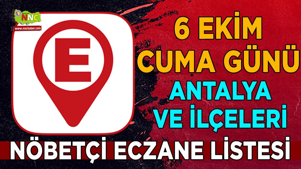 Antalya ve ilçelerinde bugünün nöbetçi eczaneleri