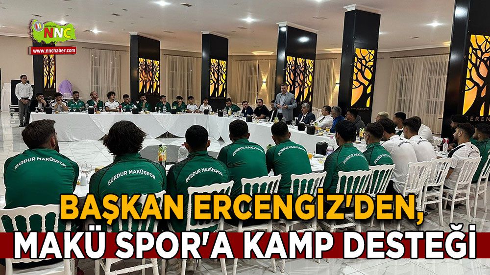 Başkan Ercengiz'den, MAKÜ Spor'a kamp desteği