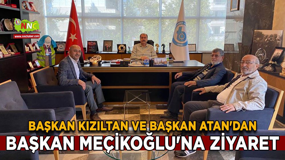 Başkan Kızıltan ve Başkan Atan'dan Başkan Meçikoğlu'na ziyaret
