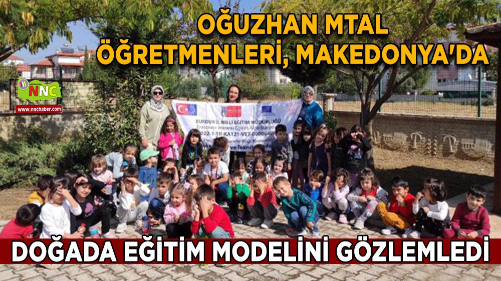 Bucak Oğuzhan MTAL öğretmenleri, Makedonya'da doğada eğitim modelini gözlemledi