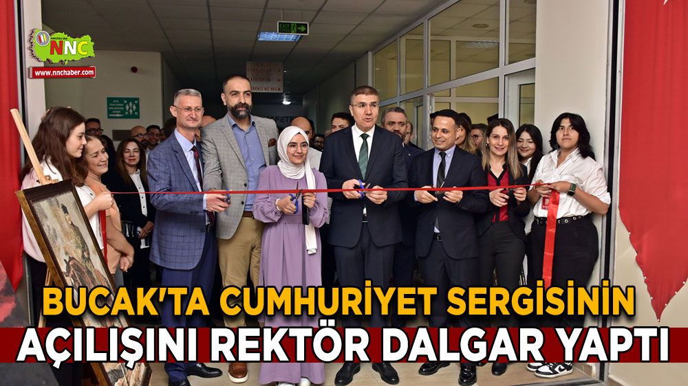 Bucak'ta Cumhuriyet Sergisi açılışını Rektör Dalgar yaptı