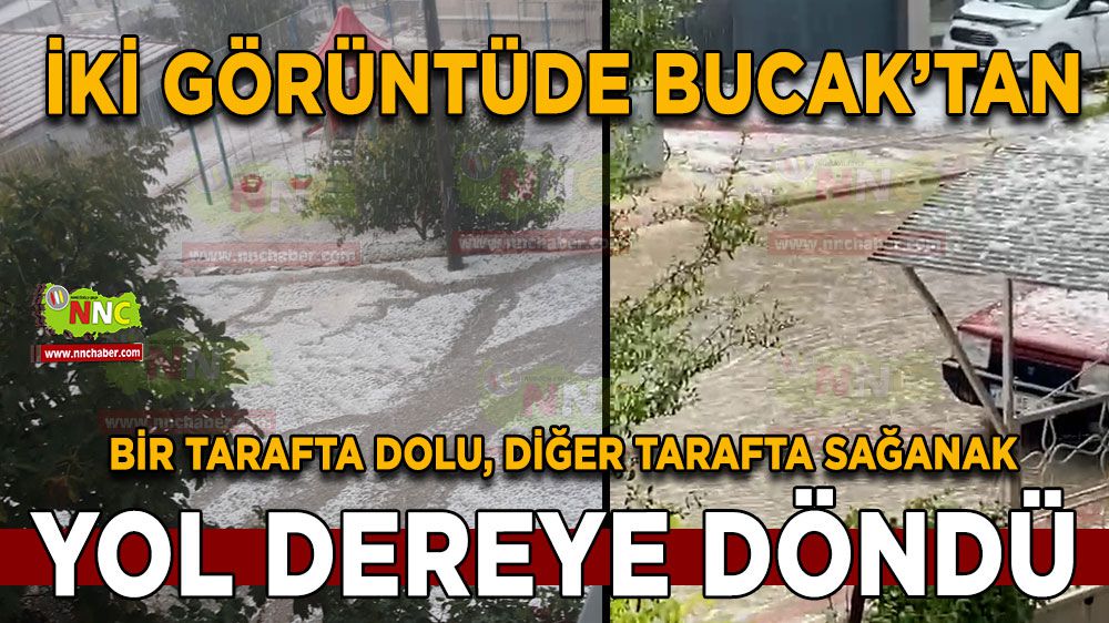 Bucak'ta hem dolu hem sağanak etkili oldu