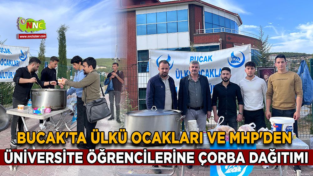 Bucak'ta Ülkü Ocakları ve MHP'den üniversite öğrencilerine çorba dağıtımı