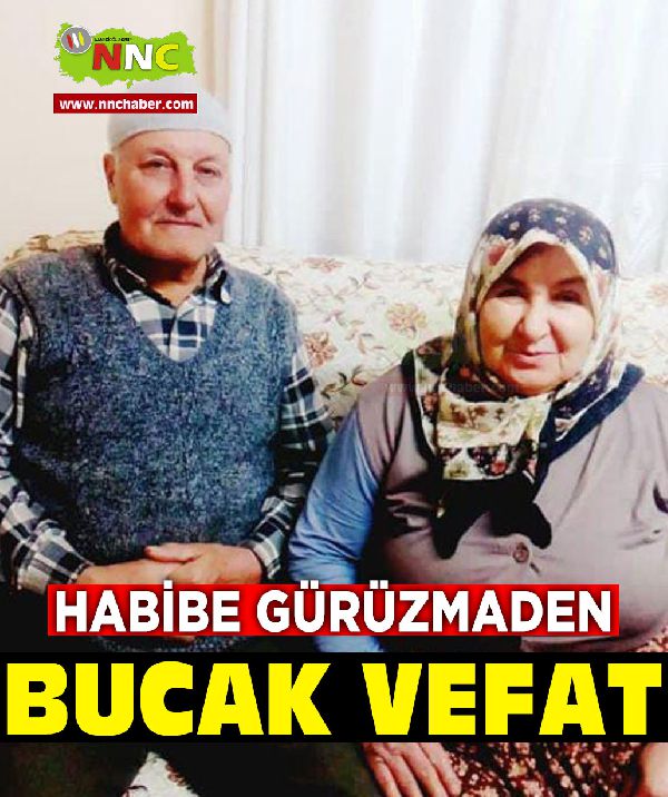 Bucak vefat Habibe Gürüzmaden