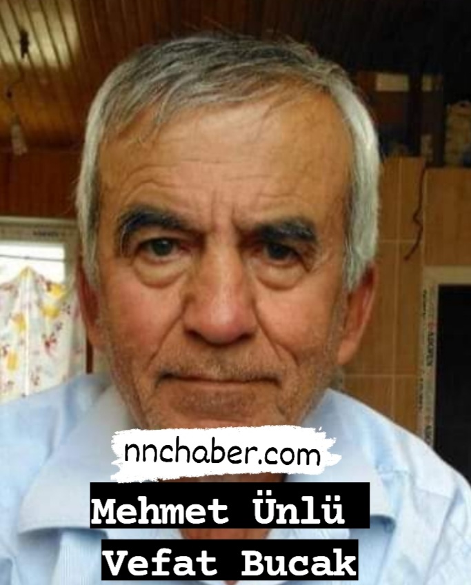 Bucak Vefat  Mehmet Ünlü