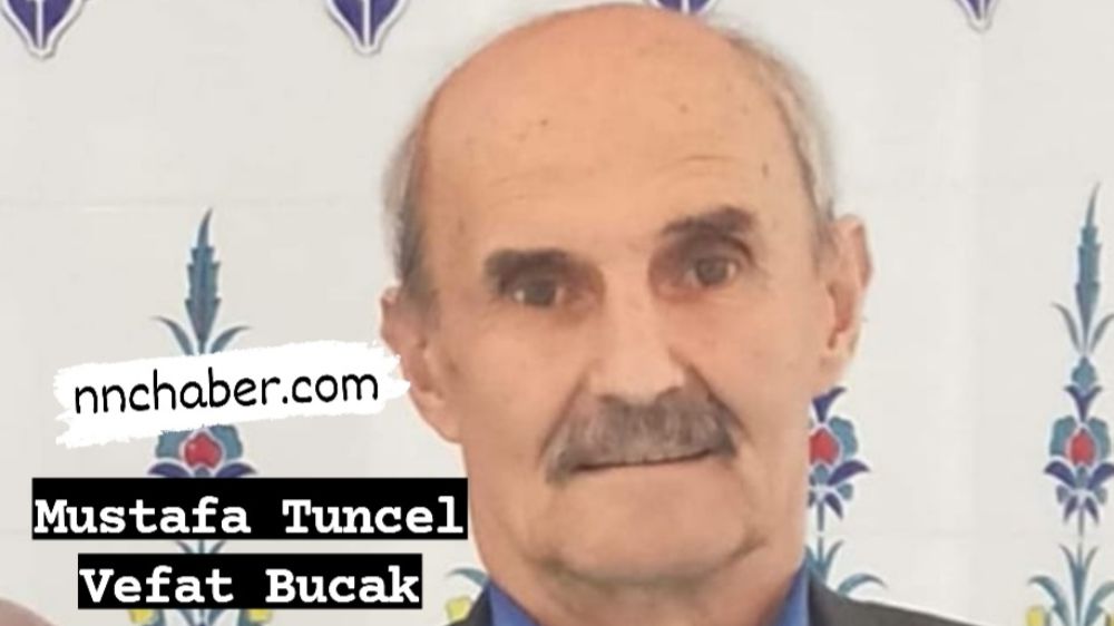 Bucak Vefat Mustafa Tuncel