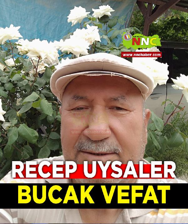 Bucak Vefat Recep Uysaler