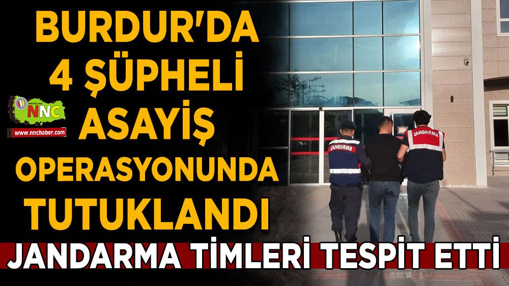 Burdur'da 4 şüpheli asayiş operasyonunda tutuklandı