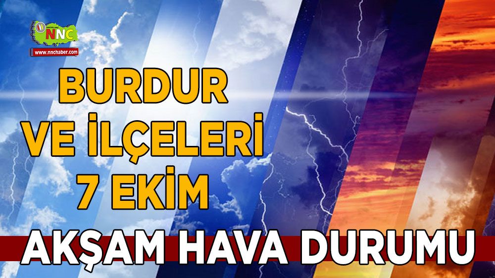 Burdur'da 7 ekim akşam hava durumu