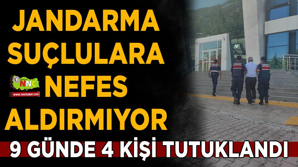 Burdur'da jandarma suçlulara nefes aldırmıyor 4 kişi tutuklandı