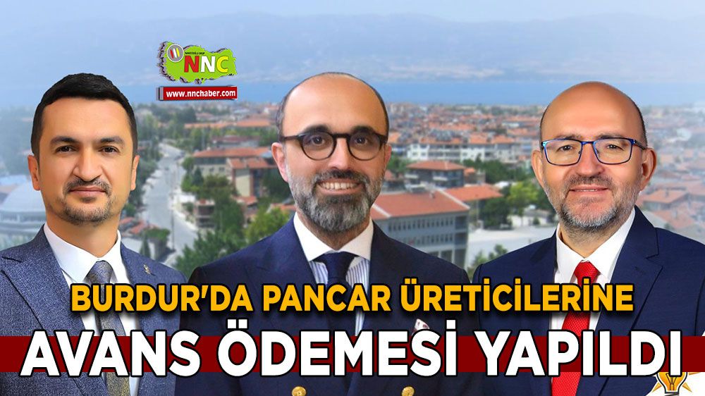 Burdur'da pancar üreticilerine avans ödemesi yapıldı