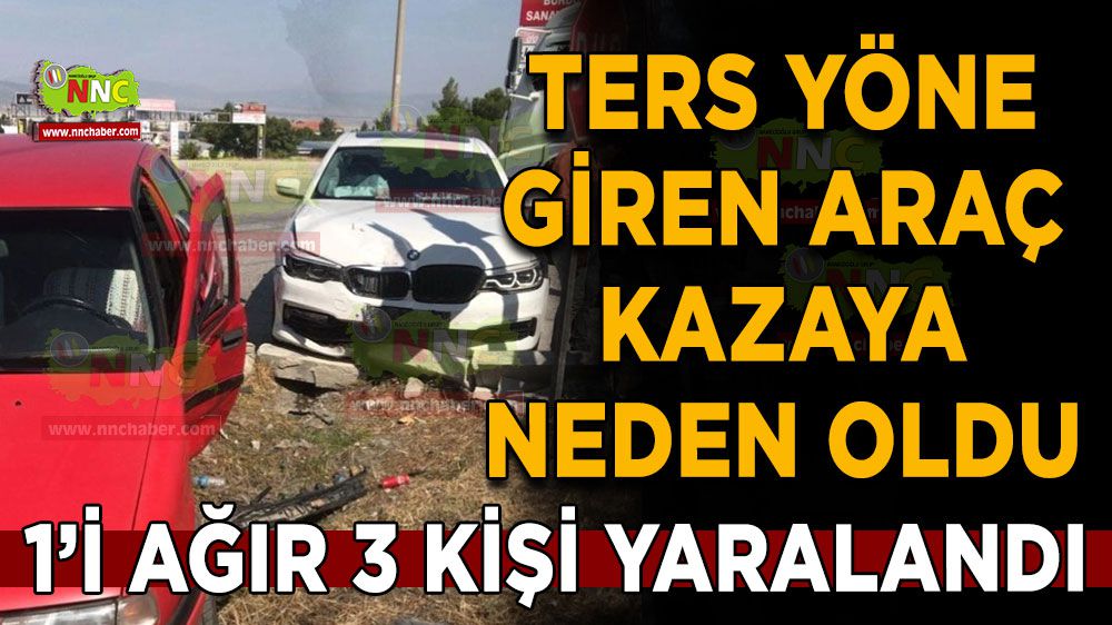 Burdur'da trafik kazası 1'i ağır 3 yaralı