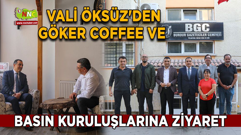 Burdur Valisi Öksüz'den Göker Coffee ve basın kuruluşlarına ziyaret