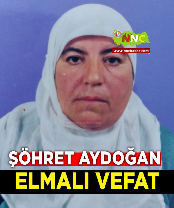 Elmalı Vefat Şöhret Aydoğan 