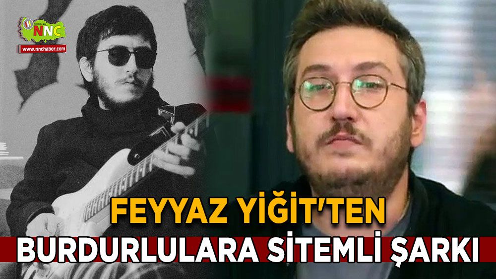 Feyyaz Yiğit'ten Burdurlulara sitemli şarkı