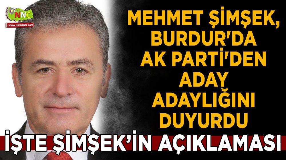 Mehmet Şimşek, Burdur'da AK Parti'den aday adayı oldu