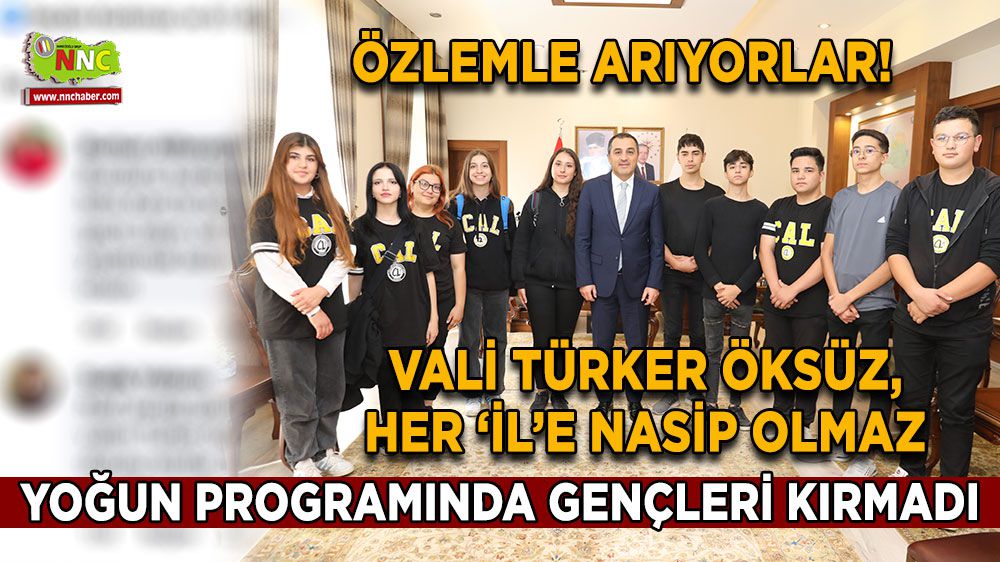 Vali Türker Öksüz, gençleri kırmadı makamında ağırladı