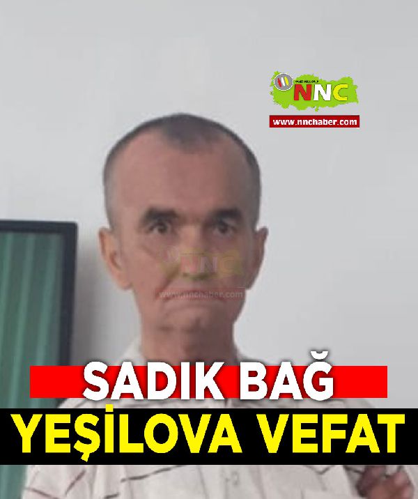 Yeşilova Vefat Sadık Bağ