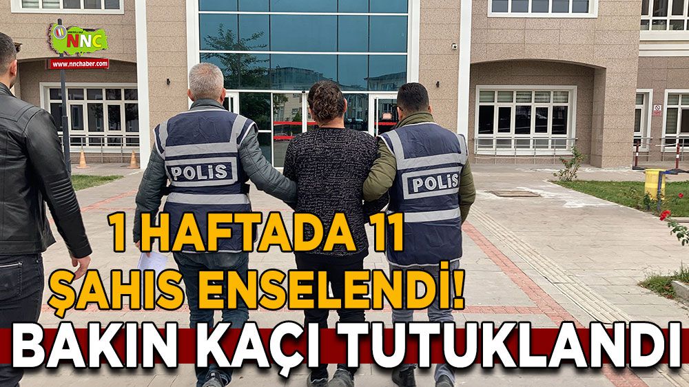 1 haftada 11 şahıs enselendi! Bakın kaçı tutuklandı