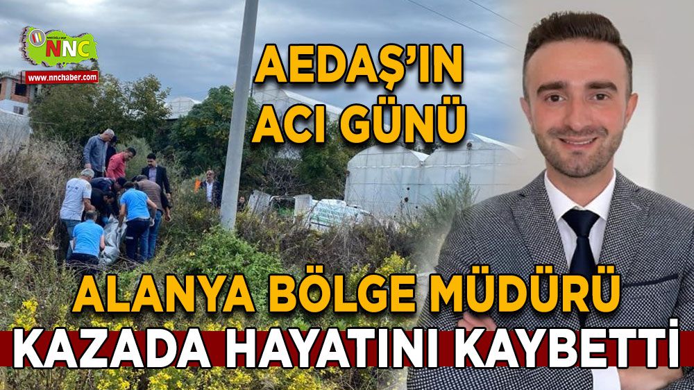 Alanya AEDAŞ Bölge Müdürü Murat Akın Akkan'dan acı haber
