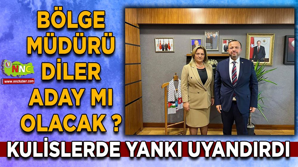 Antalya Bölge Müdür Esen Diler, aday mı oluyor?