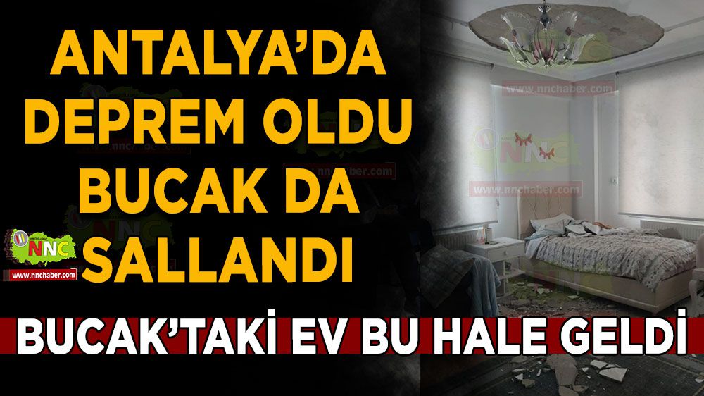 Antalya'daki deprem Bucak'ı salladı! Bu görüntü korkuttu