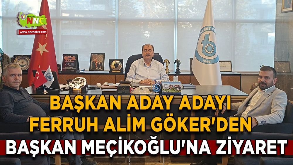 Başkan aday adayı Ferruh Alim Göker'den Başkan Meçikoğlu'na ziyaret