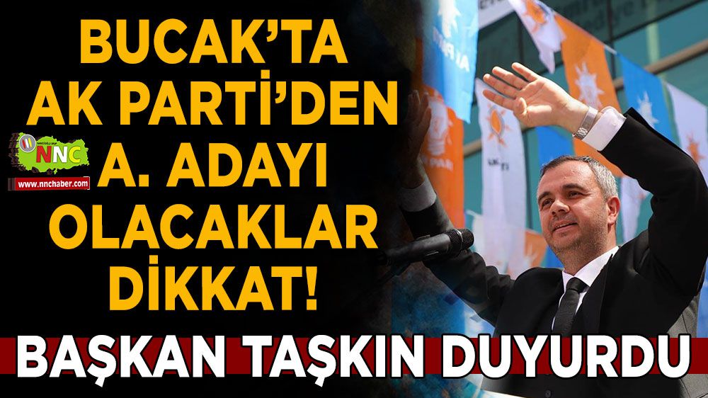 Bucak'ta AK Parti'den Aday Adayı olacaklar dikkat!