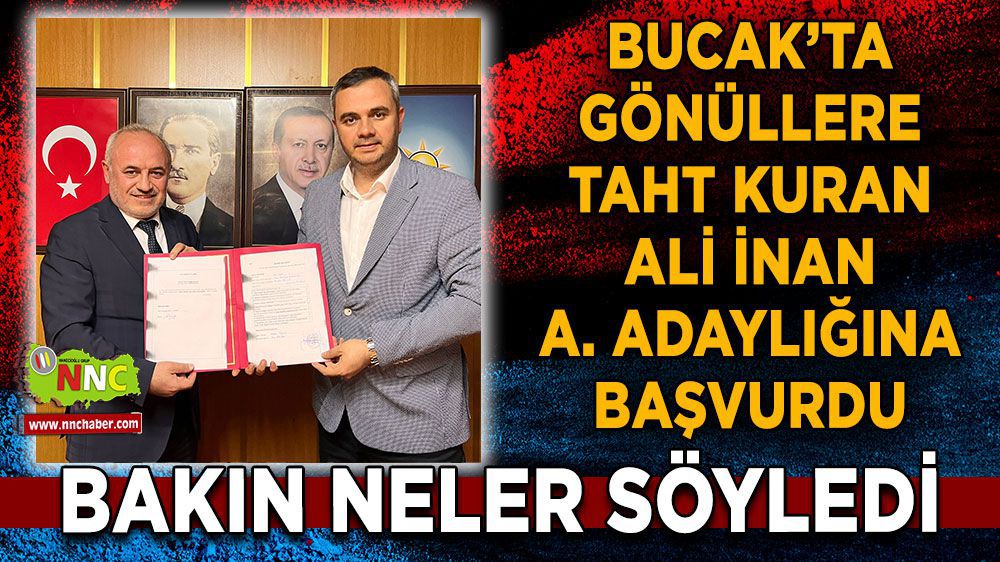 Bucak'ta, Ali İnan aday adaylık başvurusunu yaptı