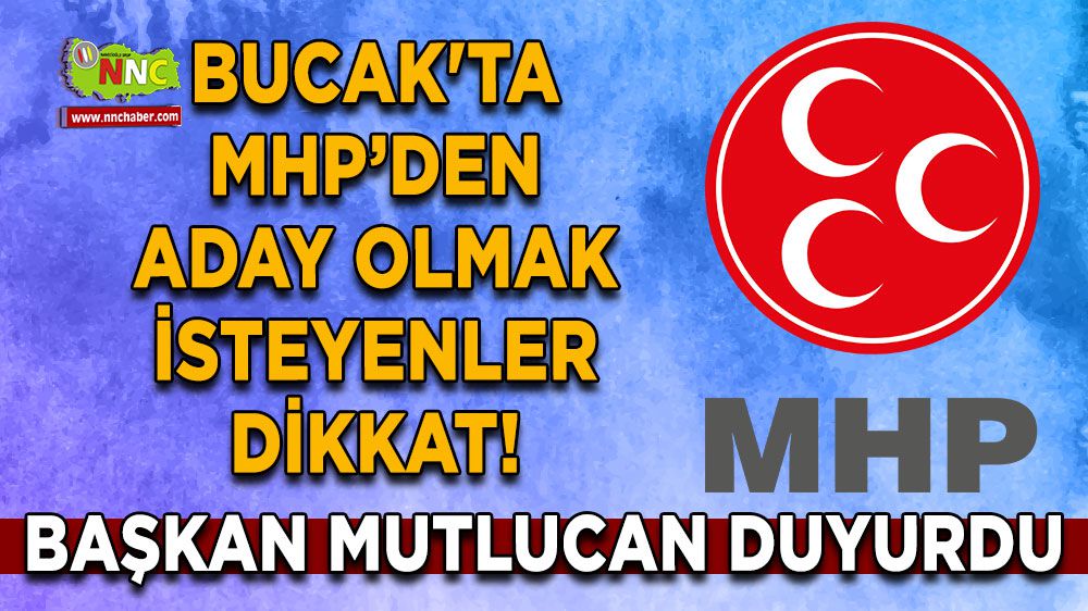 Bucak'ta MHP'den aday olmak isteyenler dikkat!