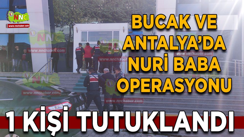 Bucak ve Antalya'da dev operasyon!