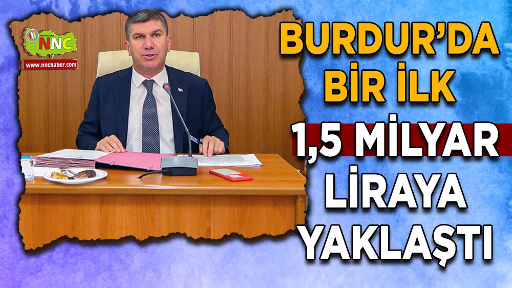 Burdur'da bir ilk! 1,5 Milyar liraya yaklaştı
