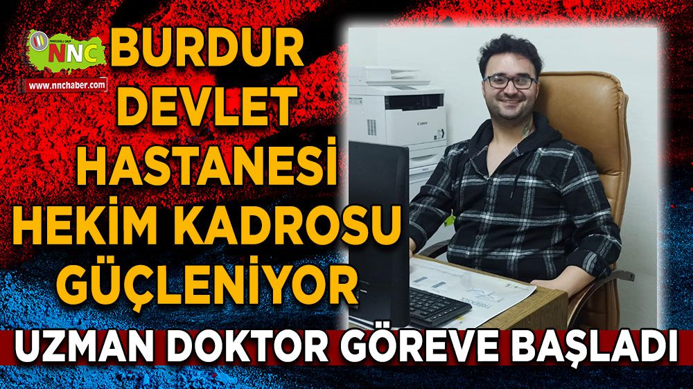 Burdur Devlet Hastanesinde uzman doktor Vahip Karpınar göreve başladı