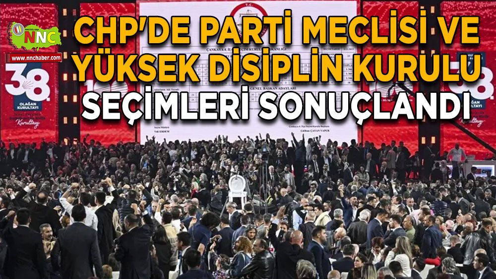 CHP'de Parti Meclisi ve Yüksek Disiplin Kurulu seçimleri sonuçlandı