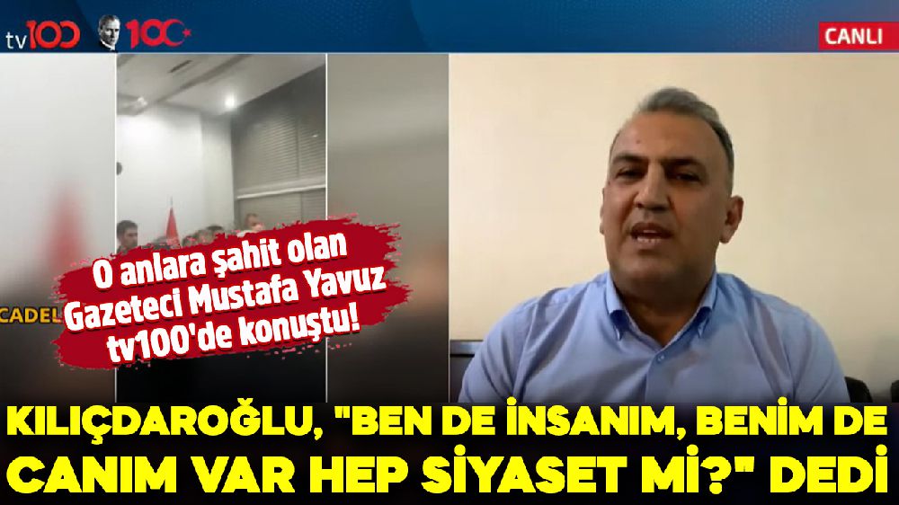 CHP Kurultayında Kritik O anlara şahit olan Gazeteci Mustafa Yavuz tv100'de konuştu! 