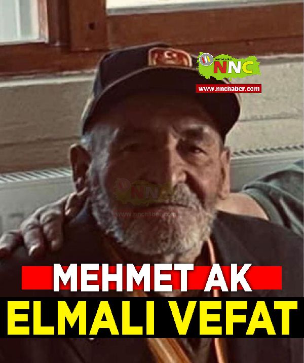 Elmalı Vefat Mehmet Ak