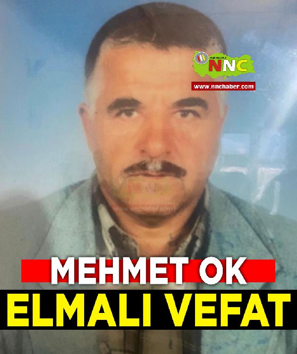 Elmalı Vefat Mehmet Ok 