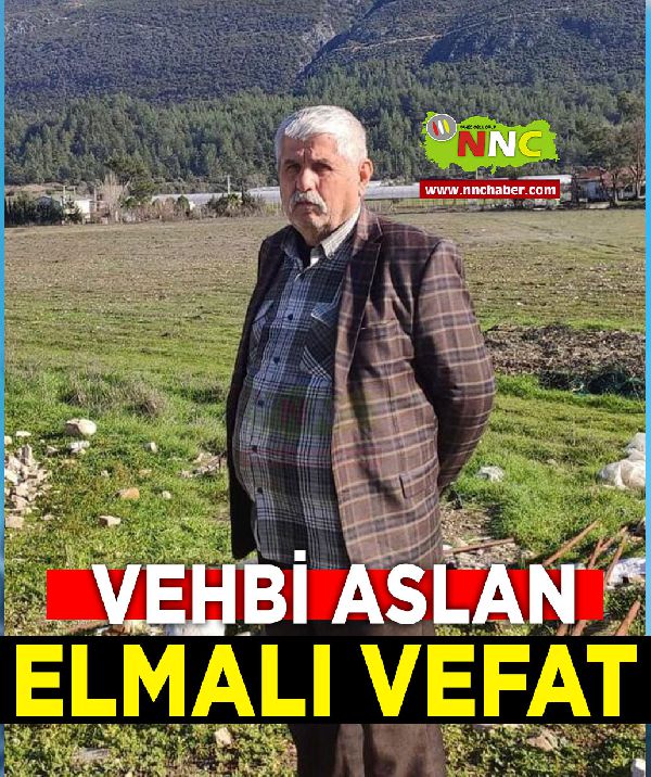 Elmalı Vefat Vehbi Aslan 