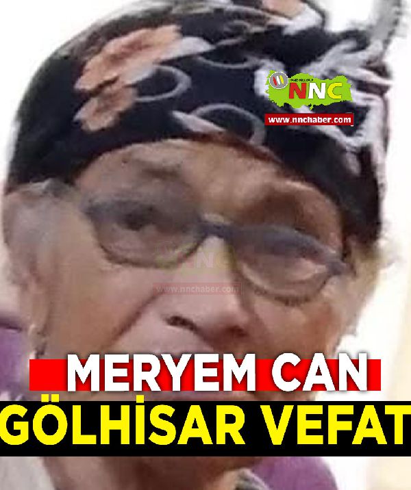 Gölhisar Vefat Meryem Can 