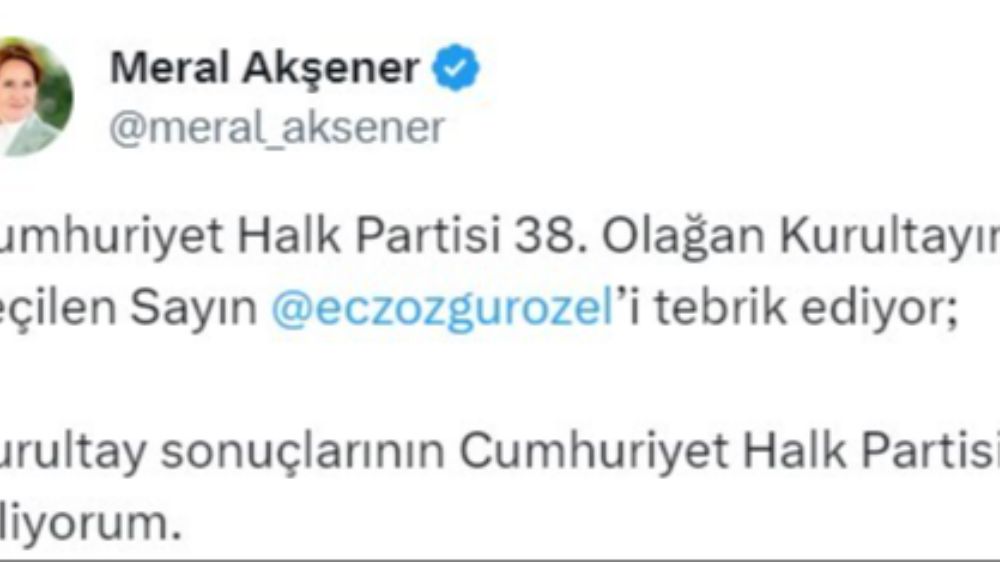 İYİ Parti Lideri Akşener’den CHP Genel Başkanı seçilen Özel’e tebrik