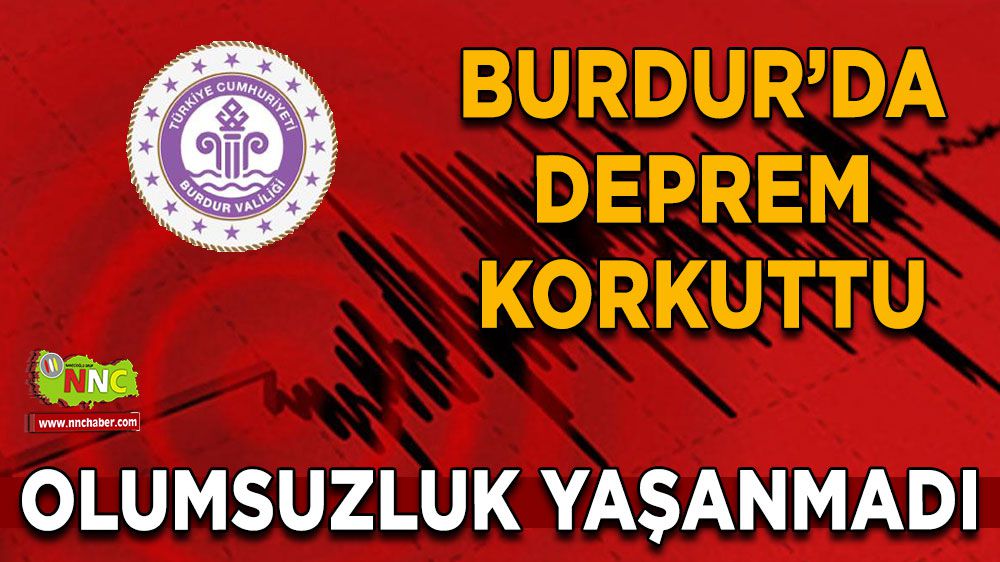 Son dakika! Burdur'da deprem! Burdur Valiliğinden son durum açıklaması