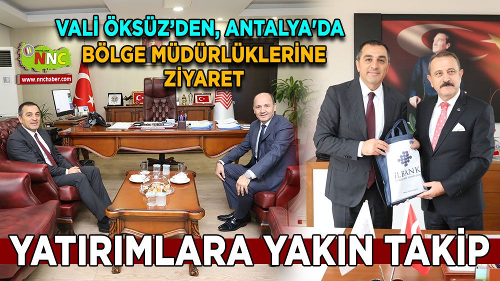 Vali Öksüz, Antalya'da yatırımlara yönelik çalışma ziyaretlerinde bulundu