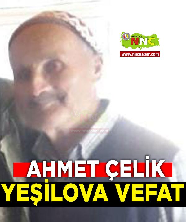 Yeşilova Vefat Ahmet Çelik 