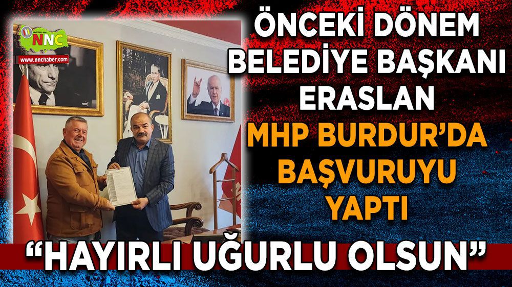 Ağlasun Belediye Başkanlığı İçin Vedat Eraslan MHP'den Aday Adayı Oldu