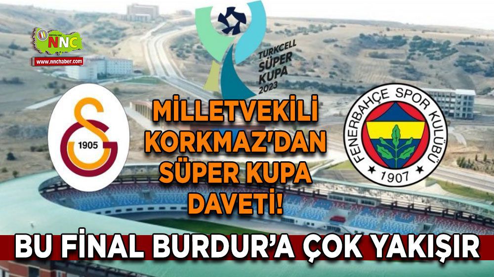 AK Parti Milletvekili Adem Korkmaz, Süper Kupa İçin Burdur'u Davet Ediyor
